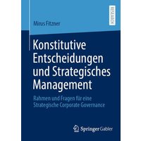 Konstitutive Entscheidungen und Strategisches Management