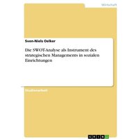 Die SWOT-Analyse als Instrument des strategischen Managements in sozialen Einrichtungen