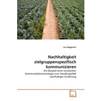 Reggentin, L: Nachhaltigkeit zielgruppenspezifisch kommunizi