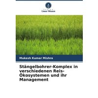 Stängelbohrer-Komplex in verschiedenen Reis-Ökosystemen und ihr Management