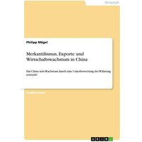 Merkantilismus, Exporte und Wirtschaftswachstum in China