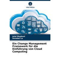 Ein Change Management Framework für die Einführung von Cloud Computing