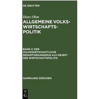 Hans Ohm: Allgemeine Volkswirtschaftspolitik / Der volkswirtschaftliche Gesamtorganismus als Objekt der Wirtschaftspolitik