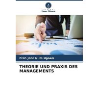 Theorie und Praxis des Managements