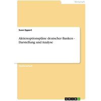 Aktienoptionspläne deutscher Banken - Darstellung und Analyse