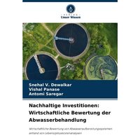 Nachhaltige Investitionen: Wirtschaftliche Bewertung der Abwasserbehandlung