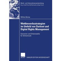 Wettbewerbsstrategien im Umfeld von Darknet und Digital Rights Management