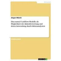 discounted-cashflow-modelle-als-moeglichkeit-der-aktienbewertung-und-deren-anwendung-durch-aktienanalysten