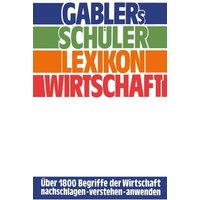 Gablers Schüler Lexikon Wirtschaft