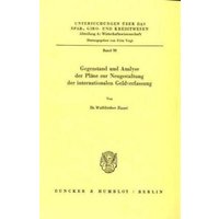 Gegenstand und Analyse der Pläne zur Neugestaltung der internationalen Geldverfassung.