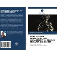 Neue Globale Ausbildung und Management im Bereich Privater Sicherheit