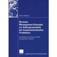 Revenue Management-Konzepte zur Auftragsannahme bei kundenindividueller Produktion