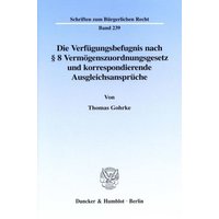 Die Verfügungsbefugnis nach § 8 Vermögenszuordnungsgesetz und korrespondierende Ausgleichsansprüche.
