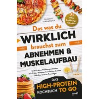 Das was du WIRKLICH brauchst zum Abnehmen & Muskelaufbau - Das High-Protein