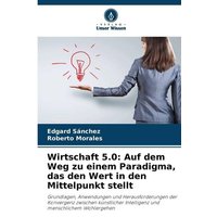 Wirtschaft 5.0: Auf dem Weg zu einem Paradigma, das den Wert in den Mittelpunkt stellt