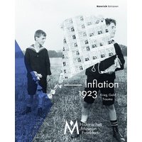 Inflation 1923. Krieg, Geld, Trauma