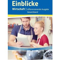 Einblicke Wirtschaft. Gesamtband 7.-10. Schuljahr. Niedersachsen - Differenzierende Ausgabe
