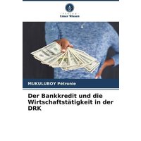Der Bankkredit und die Wirtschaftstätigkeit in der DRK