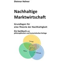 1 / Nachhaltige Marktwirtschaft Grundlagen für eine Theorie der Nachhaltigkeit