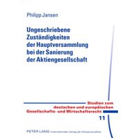 Ungeschriebene Zuständigkeiten der Hauptversammlung bei der Sanierung der Aktiengesellschaft