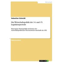 Die Wirtschaftspolitik der 14. und 15. Legislaturperiode