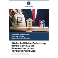 Wirtschaftliche Belastung durch Covid19 im Krankenhaus der Tertiärversorgung
