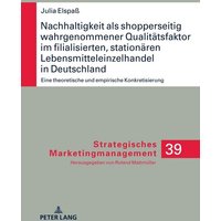 nachhaltigkeit-als-shopperseitig-wahrgenommener-qualitaetsfaktor-im-filialisierten-stationaeren-lebensmitteleinzelhandel-in-deutschland