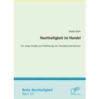 Nachhaltigkeit im Handel: Ein neuer Ansatz zur Profilierung von Handelsunternehmen