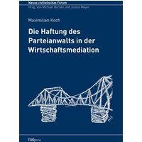 Die Haftung des Parteianwalts in der Wirtschaftsmediation