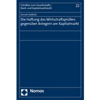 Die Haftung des Wirtschaftsprüfers gegenüber Anlegern am Kapitalmarkt