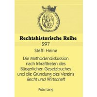 Die Methodendiskussion nach Inkrafttreten des Bürgerlichen Gesetzbuches und die Gründung des Vereins «Recht und Wirtschaft»