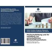 Hochschulbildung und ihr verhältnis zur wirtschaftlichen Wirtschaftswachstum: