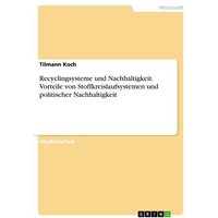 recyclingsysteme-und-nachhaltigkeit-vorteile-von-stoffkreislaufsystemen-und-politischer-nachhaltigkeit