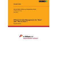 Effizienz im Sales Management. Ein 'Must' oder 'Nice to Have'?