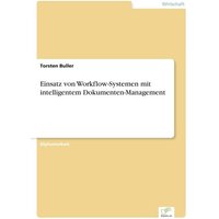 Einsatz von Workflow-Systemen mit intelligentem Dokumenten-Management