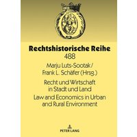 Recht und Wirtschaft in Stadt und Land Law and Economics in Urban and Rural Environment