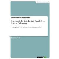 Seneca und das Geld. Tacitus' 'Annales' vs. Senecas Philosophie