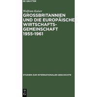gro-britannien-und-die-europaeische-wirtschaftsgemeinschaft-1955-1961