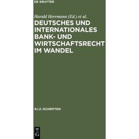 Deutsches und Internationales Bank- und Wirtschaftsrecht im Wandel