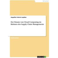 Der Einsatz von Cloud Computing im Rahmen des Supply Chain Managements