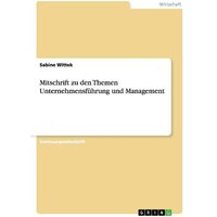 Mitschrift zu den Themen Unternehmensführung und Management
