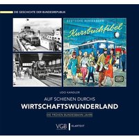 Auf Schienen durchs Wirtschaftswunderland