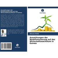Auswirkungen der Bankfinanzierung auf das Wirtschaftswachstum in Guinea