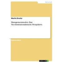 Managementmoden. Eine Neo-Institutionalistische Perspektive.