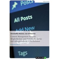 Content Management Systeme. Möglichkeiten und Vorteile für kleine und mittelständische Unternehmen