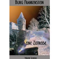 Cover: Burg Frankenstein – eine Zeitreise