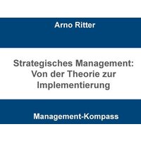 Strategisches Management: Von der Theorie zur Implementierung