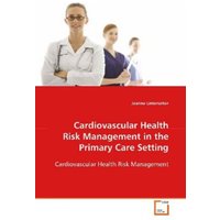 Unterseher Jeanne: Cardiovascular Health Risk Management in