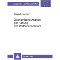 Ökonomische Analyse der Haftung des Wirtschaftsprüfers