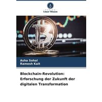 Blockchain-Revolution: Erforschung der Zukunft der digitalen Transformation